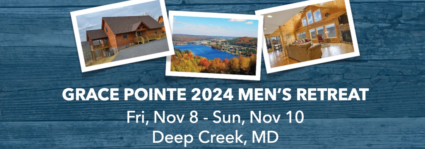 Men’s Retreat 2024 Grace Pointe Baptist Church